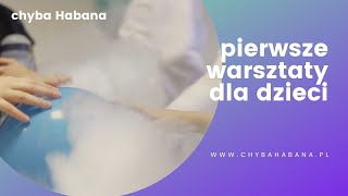 Warsztaty dla dzieci Chyba Habana Baranowo [upl. by Carmena]