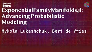 ExponentialFamilyManifoldsjl Advancing Probabilistic Modeling  Lukashchuk de Vries [upl. by Anirdnajela]