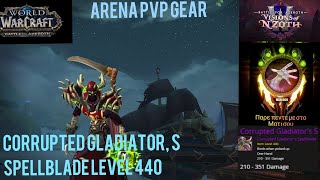 New 83 Pvp Gear Corrupted Gladiators Spellblade Item Level 440 [upl. by Mccully]