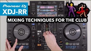 Mixing Techniques For A Club Set  DJ Mix On Pioneer XDJ RR [upl. by Rett]