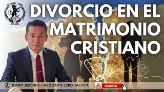 ¿Cómo funciona el DIVORCIO en el matrimonio CRISTIANO  Jimmy Jiménez [upl. by Gui]