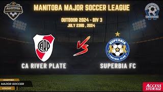 July 23rd WSF Div 3 CA River Plate vs Superbia FC [upl. by Asare287]