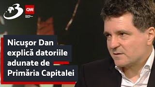 Nicuşor Dan explică datoriile adunate de Primăria Capitalei [upl. by Ahsoet]