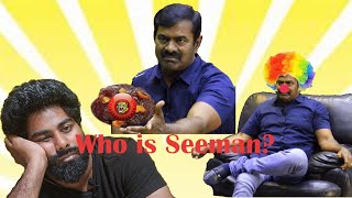 Who is seeman  A Fun Podcast [upl. by Lorianna]