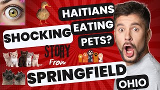 Haitians Eating Pets Story out of Springfield Ohio [upl. by Cinnamon]