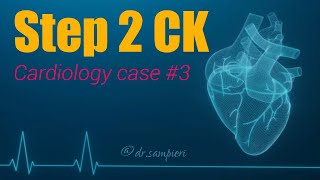 USMLE Step 2 CK cases Cardiology  Case 3 [upl. by Ecirtael]