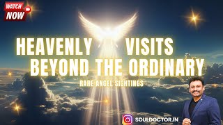 SOul Doctor  Revealed the HIDDEN Truth About Angelic Visits [upl. by Ecydnarb142]