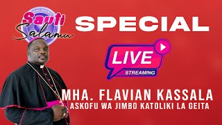 🔴LIVE SAUTI SALAMU SPECIAL NA ASKOFU FLAVIAN MATINDI KASSALA WA JIMBO KATOLIKI LA GEITA [upl. by Laamaj]