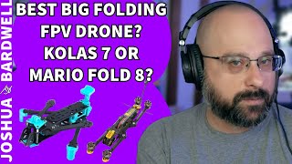 Best Big Folding Long Range FPV Drone AxisFlying Kolas 7 vs Speedybee Mario Fold 8  FPV Questions [upl. by Atinev]