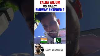 EMIWAY ENTERED TALHA ANJUM VS NAEZY DISS BATTLE  shorts emiwaybantai talhaanjum naezy viral [upl. by Nalro]