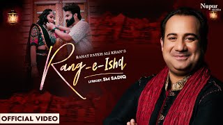 Rang  E  Ishq Full Song Rahat Fateh Ali Khan  S M Sadiq  New Song 2024 [upl. by Novaj]