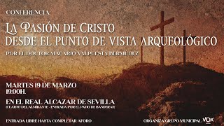 quotLa Pasión de Cristo desde un punto de vista arqueológicoquot  Macario Valpuesta [upl. by Ahsotal]