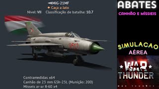 Mig21MF abates com canhão e míssil na Simulação aérea War Thunder [upl. by Benedikt876]