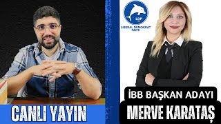 LDP Bağımsız İBB Başkan adayı Merve Karataş Canlı Yayın [upl. by Anirtek]