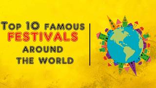 Top 10 Festivals around the World [upl. by Maressa]