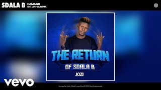 Sdala B  Camagu Official Audio ft Lunga Dima [upl. by Sosthenna]