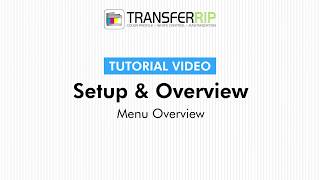 TransferRIP Part 24  Menu Overview Setup amp Overview [upl. by Cykana]