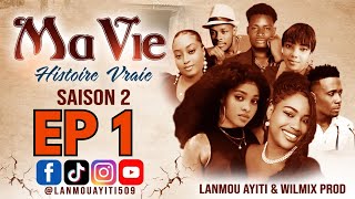 MA VIE PART 1 SAISON 2 HISTOIRE VRAIE  WILMIX PROD amp LANMOU AYITI [upl. by Llenej680]