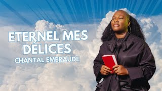 Eternel Mes Délices  Chantal Emeraude [upl. by Arema807]