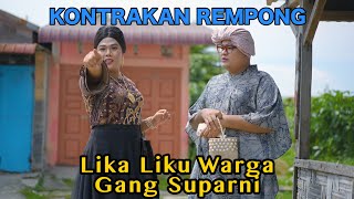 LIKA LIKU WARGA GANG SUPARNI  KONTRAKAN REMPONG EPISODE 653 [upl. by Mendelsohn]