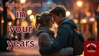 in your years  Romantic Love Songs 40s 50 60s 70 80s 90s USAXloveTunes romantic song [upl. by Oflodor]