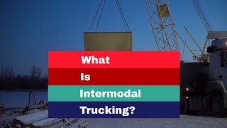 What Is Intermodal Trucking [upl. by Paver819]