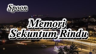 Spoon  Memori Sekuntum Rindu Lyrics [upl. by Jenn763]