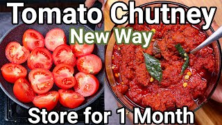 Tomato Chutney  New Way Longer Shelf Life 1 Month  Multipurpose Tamatar Ki Chutney for Idli amp Dosa [upl. by Esir474]