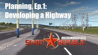 Workers amp Resources Ep1 Highways [upl. by Christen]