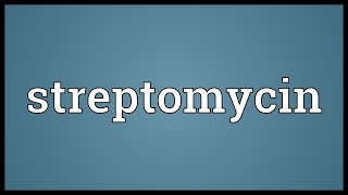 Streptomycin Meaning [upl. by Anikat330]