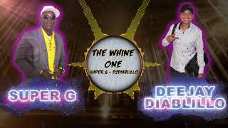 The Whine One  Dj diablillo Edit feat Super G [upl. by Eivol546]