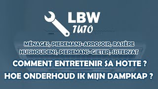 LBW TUTO  Comment entretenir sa hotte   Hoe onderhoud ik mijn dampkap [upl. by Merete]