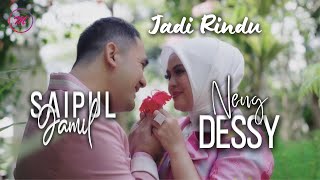 Saipul Jamil feat Neng Dessy  Jadi Rindu Official Music Video [upl. by Bunns56]