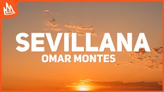 Omar Montes – LA SEVILLANA Letra [upl. by Jennine]