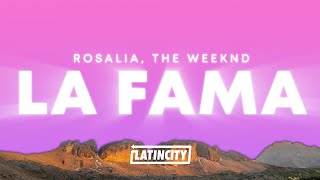 ROSALÍA The Weeknd – LA FAMA Letra [upl. by Eicnahc]