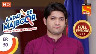 Aadat Se Majboor  Ep 50  Full Episode  11th December 2017 [upl. by Hayyifas485]