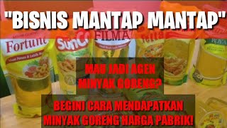 MAU JADI AGEN MINYAK GORENG BEGINI CARA MENDAPATKAN MINYAK GORENG HARGA PABRIK [upl. by Hutner]