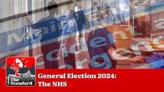 Election 2024 The NHS The Standard podcast [upl. by Cecily]