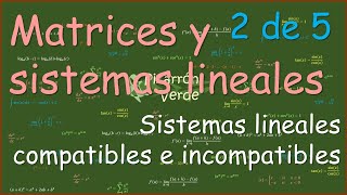 Matrices y sistemas lineales  Sistemas lineales compatibles e incompatibles 2 de 5 [upl. by Niuq811]