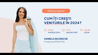 Webinar Gratuit quotCum crești veniturile în 2024 [upl. by Sama]