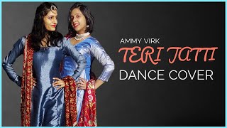 Teri Jatti Dance Cover  Ammy Virk feat Tania  New punjabi song 2022  The Nachania [upl. by Namsu]