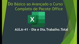 Do Básico ao Avançado o Curso Completo de Pacote Office AULA41  Dia amp Dia trabalho Total [upl. by Studdard]