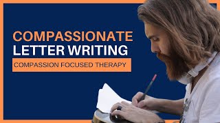 Compassionate Letter Writing Compassion Focused Therapy Exercise LewisPsychology [upl. by Nathaniel]