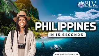 Philippines  Experience the Philippines in 15 seconds  Blue Lotus Vacations UK [upl. by Chantal]