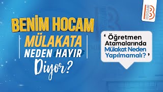 Öğretmen Atamalarında Mülakat Neden Yapılmamalı [upl. by Deirdra203]