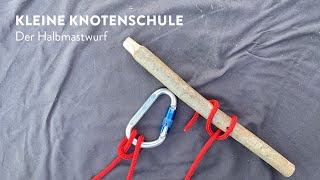 Knotenschule 21 Der Halbmastwurf [upl. by Aneehsal]