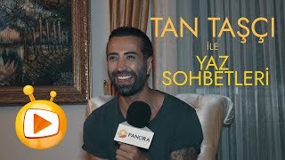 Panora Yaz Sohbetleri  Tan Taşçı [upl. by Jehial863]