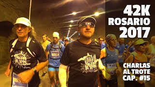 MARATON ROSARIO  42K 2017  Caballero del Tiempo por un día Charlas al Trote Cap 15 [upl. by Poul604]