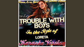 Trouble With Boys In the Style of Loreta Karaoke Version [upl. by Lleira]