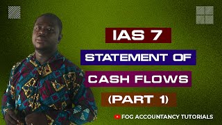 IAS 7  STATEMENT OF CASHFLOWS PART 1 [upl. by Enyaw]